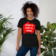 Learn To Love To Learn - Unisex t-shirt